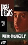  Edgar Degas - Paintings & Drawings Vol 2 (English Edition)