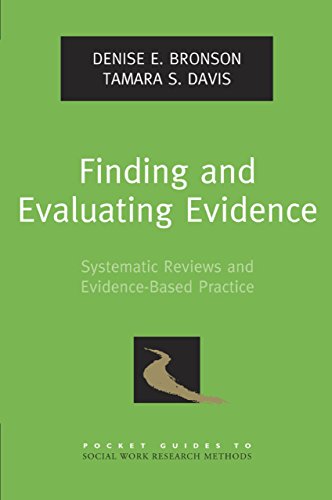 Finding and Evaluating Evidence: Systematic Reviews and Evidence-Based Practice (Pocket Guide to Social Work Research Methods)