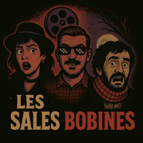 Les sales bobines Podcast Por Les sales Bobines arte de portada