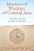 Masters of Wisdom of Central Asia: Teachings from the Sufi Path of Liberation