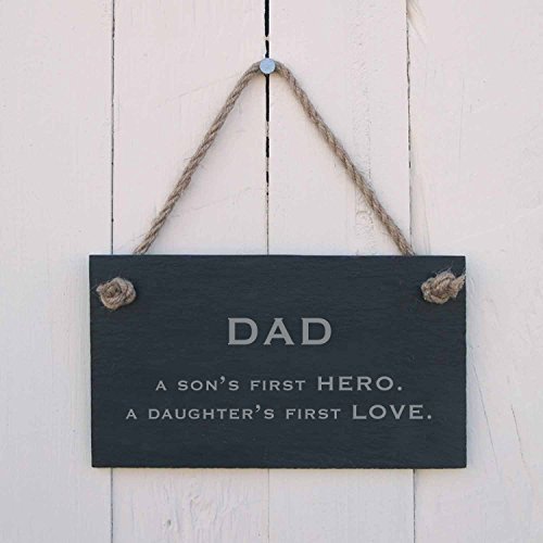 'DAD A son's first hero. A daughter's first love.' Slate Hanging Sign - a great gift for fathers day