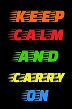 Paperback Keep Calm and Carry On: Lined Notebook / Journal Gift, 120 Pages, 6x9. Book