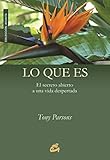  Lo que es : el secreto abierto a una vida despertada (Advaita)