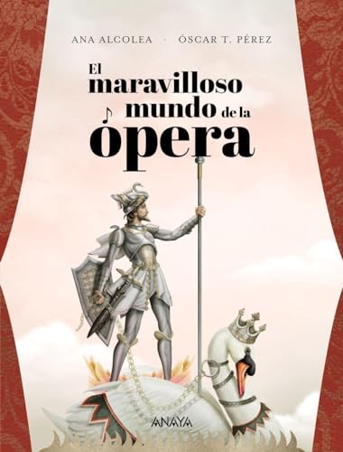 El maravilloso mundo de la ópera (LITERATURA INFANTIL - Libros-Regalo)