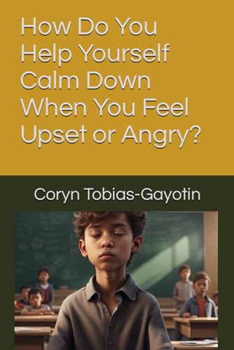 How Do You Help Yourself Calm Down When You Feel Upset or Angry?