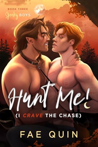 Hunt Me! (I Crave The Chase): MM Paranormal Werewolf Romance (Spooky Boys)