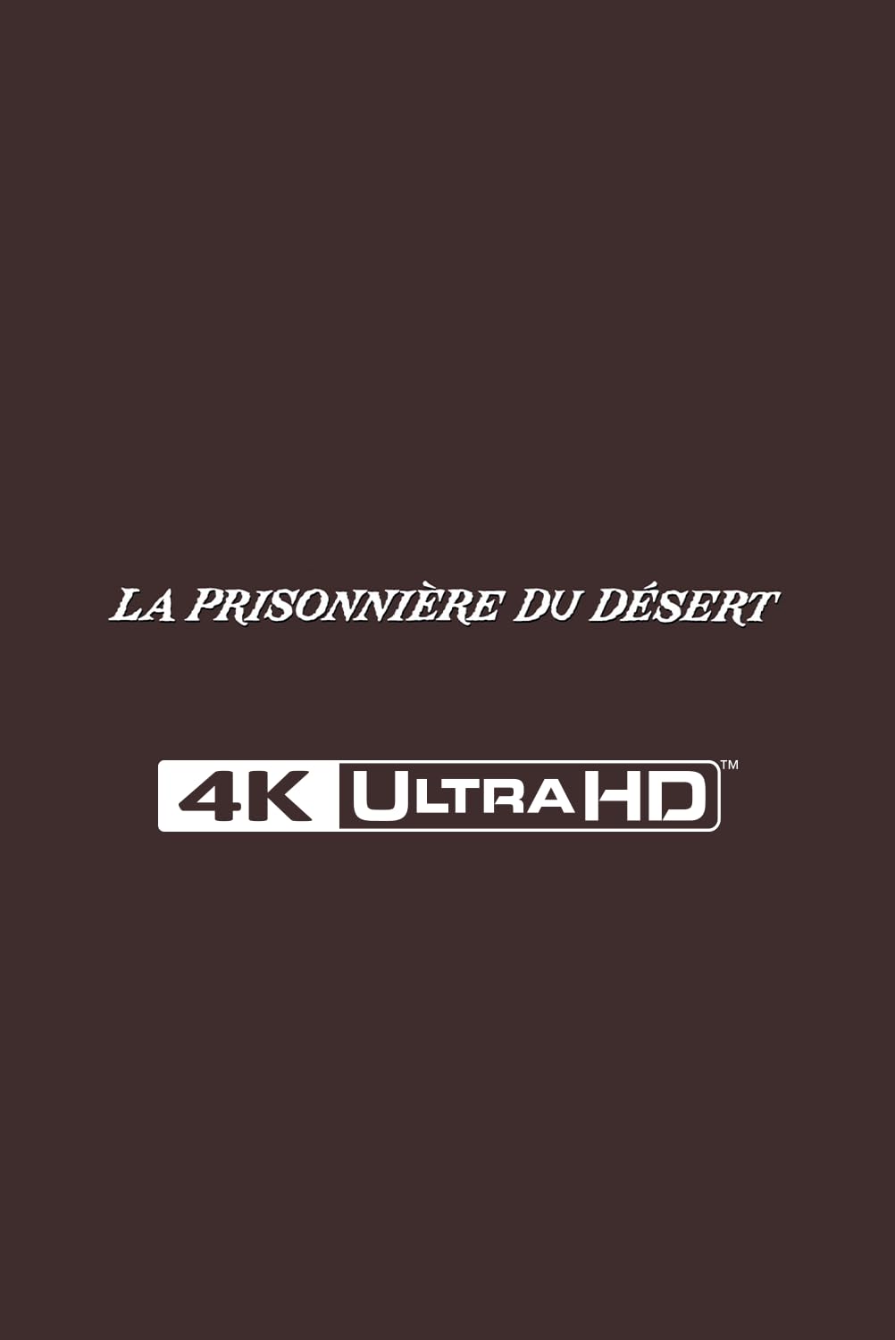 La prisonnière du désert 4K Steelbook
