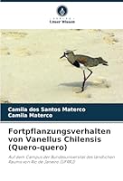 Fortpflanzungsverhalten von Vanellus Chilensis (Quero-quero) 6208736951 Book Cover