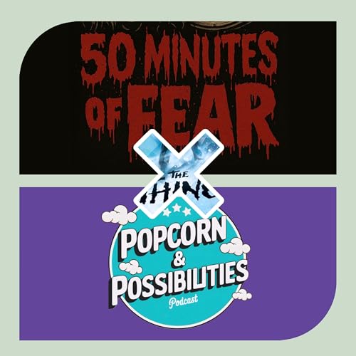 CROSSOVER: THE THING w/ 50 MIN OF FEAR