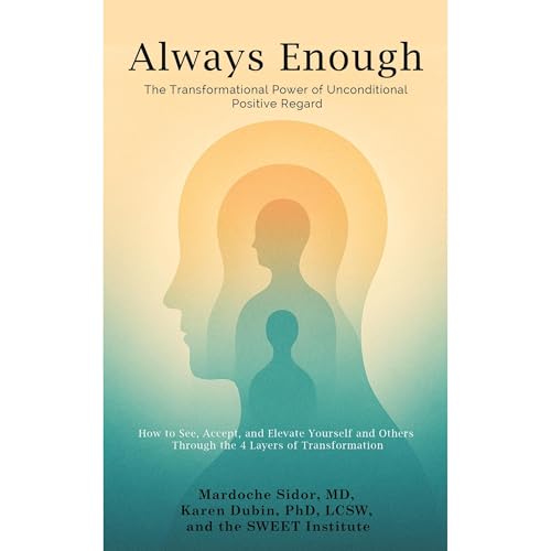 Always Enough: the Transformational Power of Unconditional Positive Regard Audiolibro Por Mardoche Sidor, Karen Dubin arte de