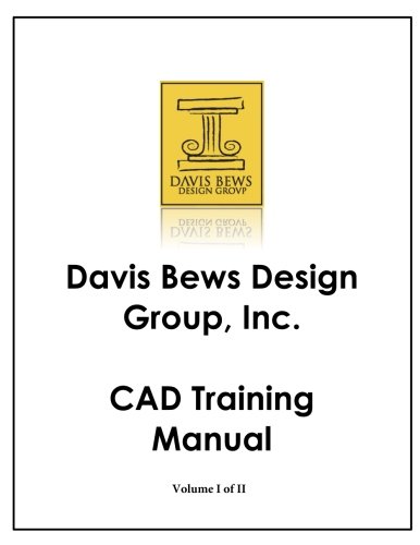 CAD Training Manual: Volume I of II