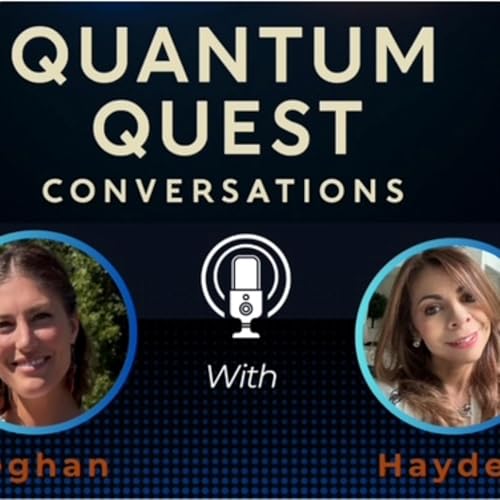 Quantum Quest Conversations with Meghan and Haydee cover art