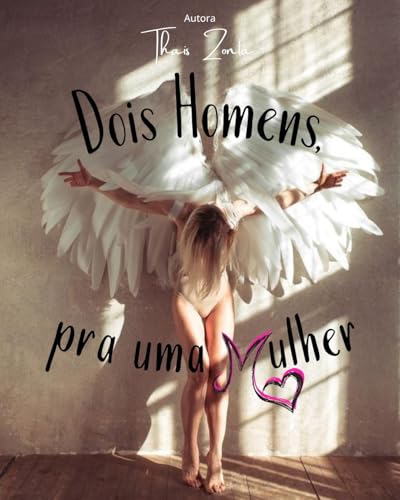 Dois Homens, pra uma Mulher  