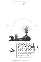 Crónicas del Madrid secreto II: Hitos y misterios artísticos de la capital de España (Spanish Edition) 1673486886 Book Cover