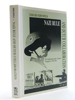 Hardcover Nazi Rule and Dutch Collaboration: The Netherlands under German Occupation, 1940-45 Book