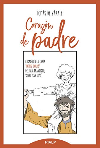 Corazón de padre: Basado en la "Patris Corde", del papa Francisco sobre san José (Spanish Edition)