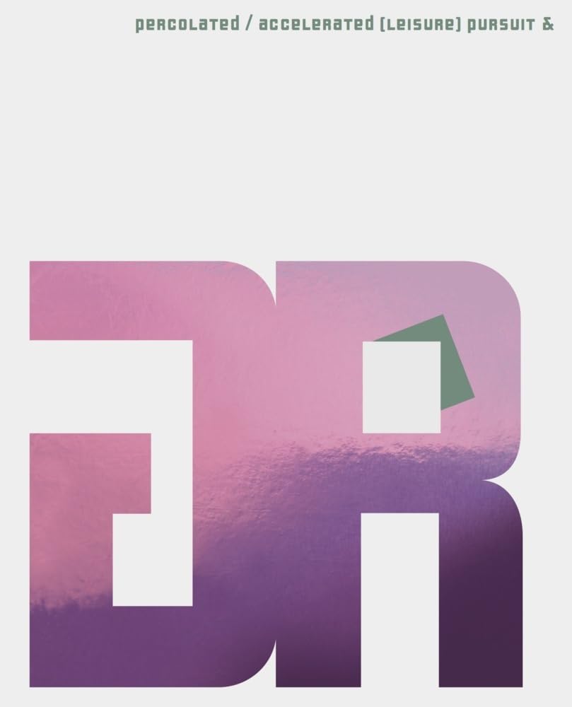 Percolated/Accelerated Leisure Pursuit Hardcover – Import, 21 October 2021
