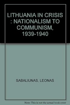 Hardcover Lithuania in Crisis Nationalism to Communism, 1939-1940 Book