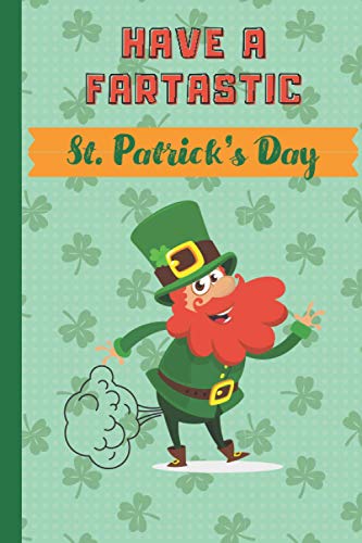 Have a Fartastic St.Patrick's Day: Funny Notebook! Gift for Adults, Kids, Children! Farting Leprechaun for Him and for Her! image 2