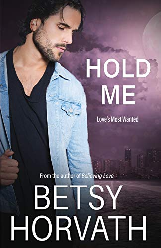 Hold Me (Love's Most Wanted)
