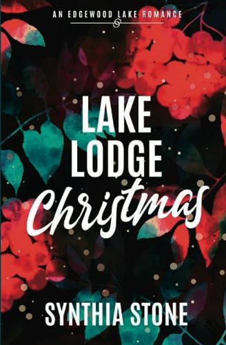 Lake Lodge Christmas: An Edgewood Lake Romance