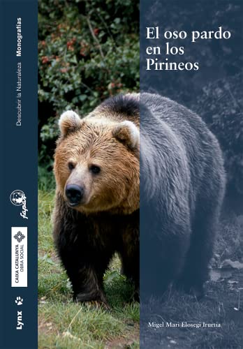 El oso pardo en los Pirineos (Descubrir la Naturaleza)