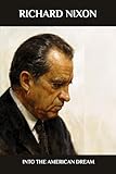  Richard Nixon: Into the American Dream (English Edition)