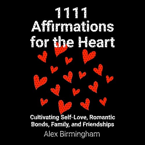 1111 Affirmations for the Heart by Alex Birmingham episode artwork