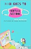 Madi Goes to Virtual School (English Edition)