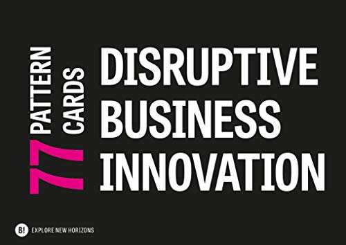Disruptive Business Innovación y sus 77 cartas de patrones para tus talleres de estrategia.