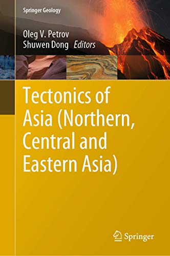 Tectonics of Asia (Northern, Central and Eastern Asia) (Springer Geology)