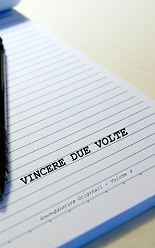 Vincere due volte (Sceneggiature Originali)