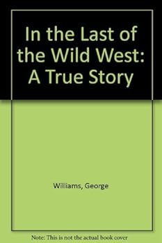 Paperback In the Last of the Wild West: A True Story Book