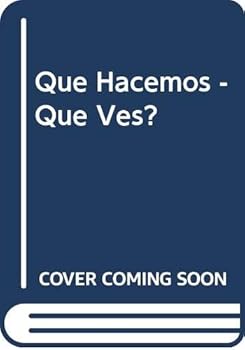 Paperback Que Hacemos - Que Ves? (Spanish Edition) [Spanish] Book