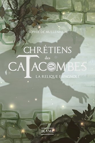 Télécharger La relique espagnole (Chrétiens des catacombes t. 3) Livre eBook France