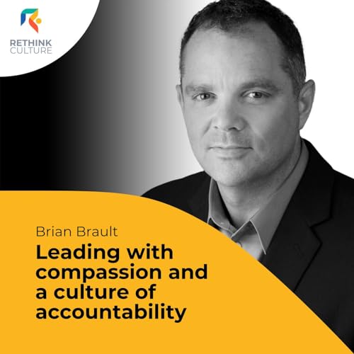 Culture Classics: Leading with compassion and a culture of accountability, with Brian Brault