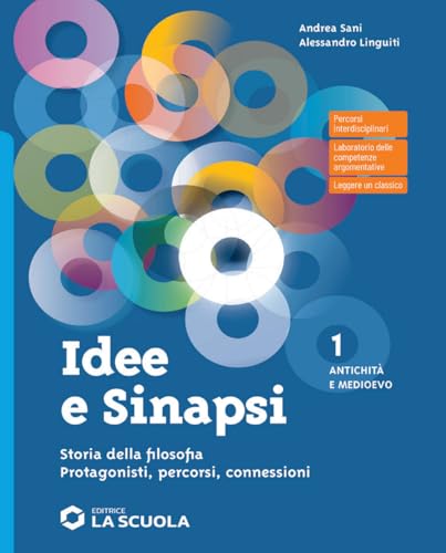Idee e sinapsi. Storia della filosofia. Protagonisti, percorsi, connessioni. Con Laboratorio di argomentazione verso l'esame. Per le Scuole superiori. ... online. Antichità e Medioevo (Vol. 1