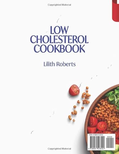 Independently Published Roberts, Lilith Low Cholesterol Cookbook For Beginners: Your Guide To A Heart-Healthy Lifestyle. Over 1200 Delicious And Easy-To-Make Recipes To Lower Your Cholesterol thumb #1