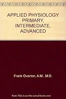 APPLIED PHYSIOLOGY PRIMARY, INTERMEDIATE, ADVANCED B004VJC7V6 Book Cover