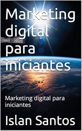 Marketing digital para iniciantes: Marketing digital para inician...