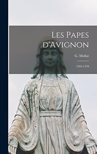 Les Papes d'Avignon: 1305-1378 (French Edition)