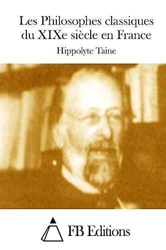 Les Philosophes classiques du XIXe siècle en France (French Edition)