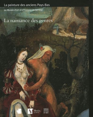 La naissance des genres: La peinture des anciens Pays-Bas (avant 1620)
