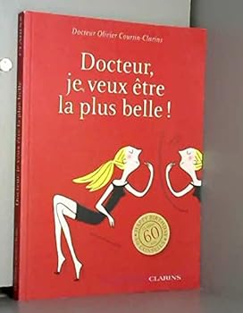 DOCTEUR JE VEUX ETRE LA PLUS BELLE !