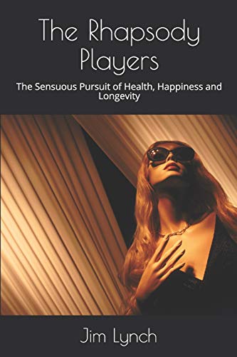 S: The Sensuous Pursuit Of Health, Happiness And Longevity