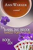  The Babbling Brook Naked Poker Club - Book Six: A Senior Sleuths Cozy Mystery (The Babbling Brook Naked Poker Club Series 6) (English Edition)