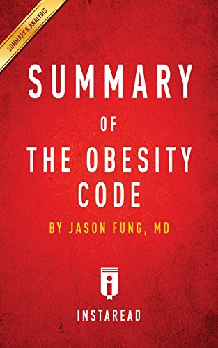 Summary of the Obesity Code: By Jason Fung - Includes Analysis