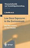 Low Dose Exposures in the Environment: Dose-Effect Relations and Risk Evaluation (Ethics of Science and Technology Assessment (23))
