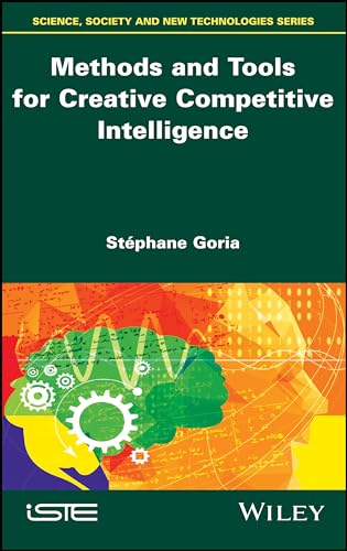 Methods and Tools for Creative Competitive Intelligence (Science, Society and New Technologies)