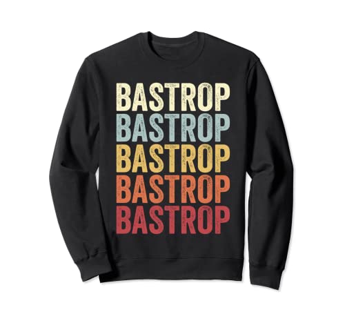Bastrop Texas Bastrop TX Retro Vintage Texto Sudadera